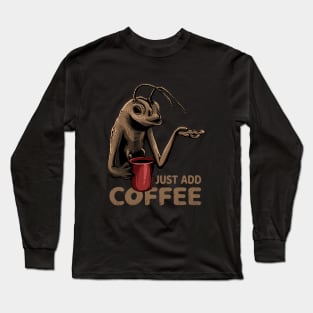 The Worm just add coffee Long Sleeve T-Shirt